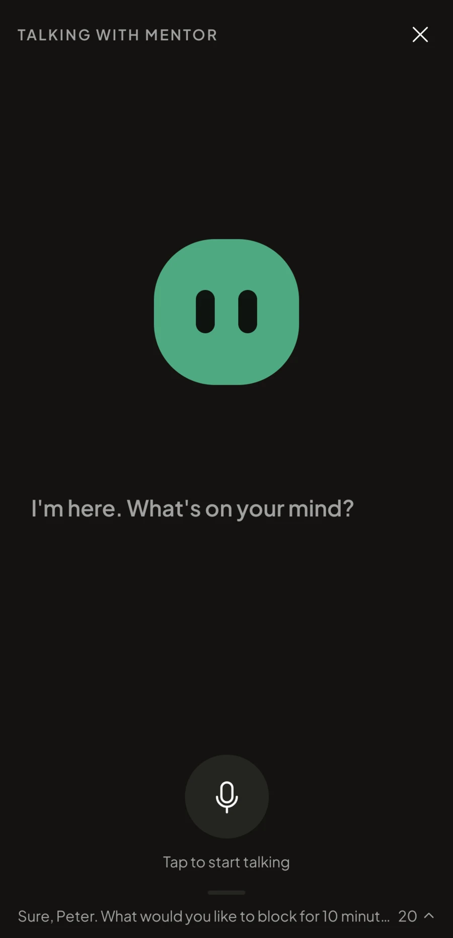 Mentor's voice screen: a large green face, the line I'm here, what's on your mind, and a tap-to-talk microphone.